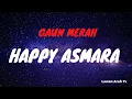 Lagu #Lawanarahtv#Presiden#abangmedan#viral#trending#tiktok#Gaunmerah GAUN MERAH - HAPPY ASMARA