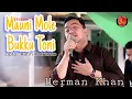 Download Lagu Herman Khan || Mauni Mole Bukku Toni cipta: Ratih Indrianto || Cover Musik Video