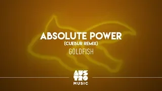 goldfish absolute power cuebur remix 