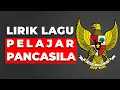 Download Lagu Lagu PELAJAR PANCASILA + Lirik (v.03)
