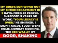 I Watched Them Wreck My Department In 48 Hours But They Forgot What I Took Home