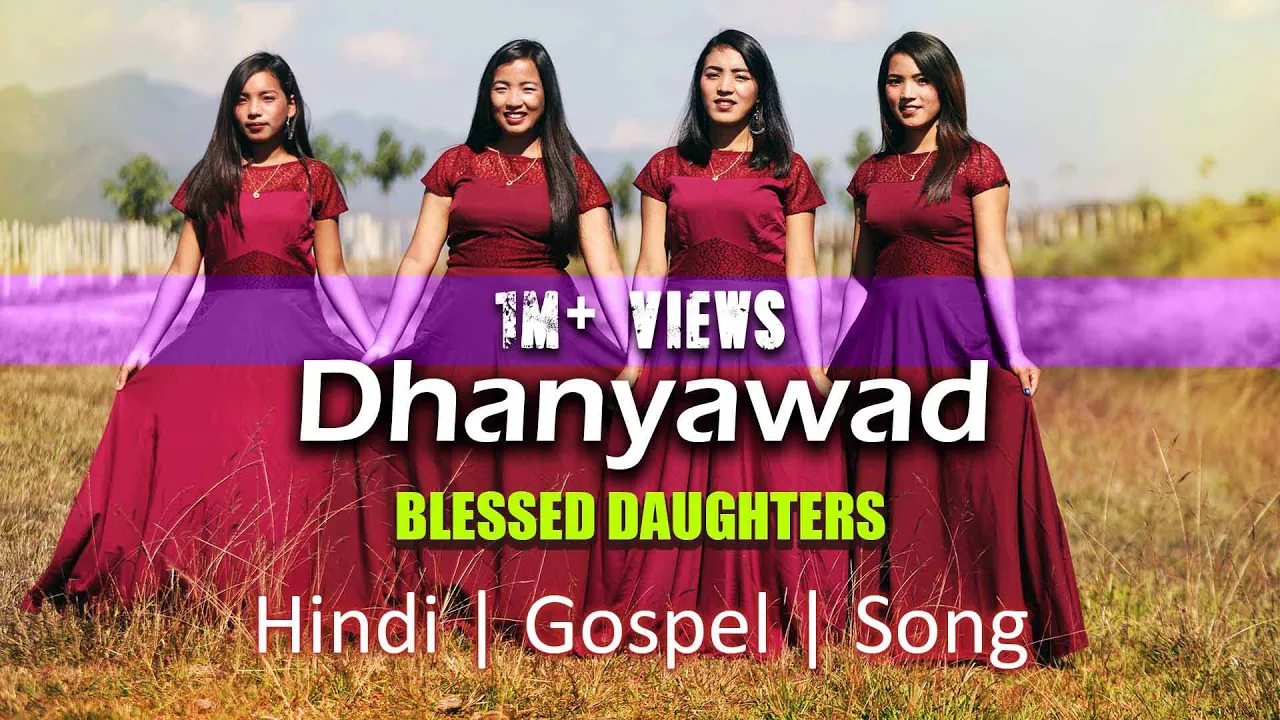 Dhanyawad(Covered) | Blessed Daughters,Northeast Indian artists| Hindi Gospel Song