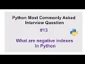 Python Interview Questions - What are negative indexes in Python