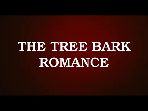"The Tree Bark Romance" Teaser