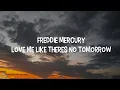 Download Lagu Freddie Mercury - Love Me Like Theres No Tomorrow (Lyrics)