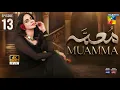 Lagu Muamma | Episode 13 [Eng Sub] - 3rd Feb 2026 [ Saba Qamar \u0026 Ali Ansari ] HUM TV Drama - HD Review