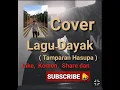 Download Lagu Lagu Dayak Tamparan hasupa ( Cover )