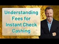 Understanding Fees for Instant Check Cashing
