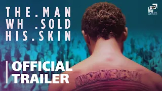 The Man Who Sold His Skin Official Trailer الرجل الذي باع ظهره الإعلان الرسمي 