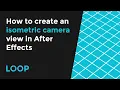How to create an isometric camera view in After Effects SUPER QUICK