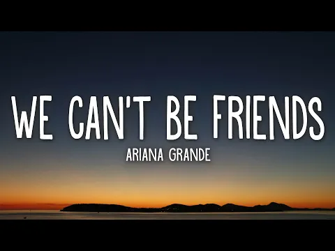 Download MP3 Ariana Grande - we can't be friends (Lyrics)