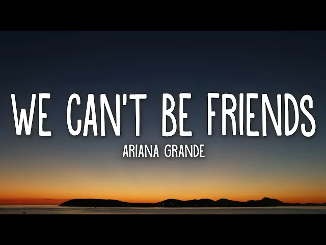 Download MP3 Ariana Grande - we can't be friends (Lyrics)