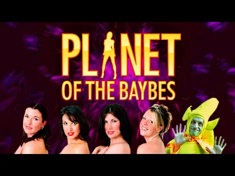 Planet Of The Baybes - British Sci Fi Comedy Musical - Official Trailer