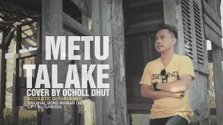 Download METU TALAKE WAWAN OIES_COVER OCHOL DHUT AQUSTIC MP3