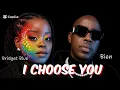 I choose you lyrics - Bridget Blue & Bien #viralvideo