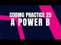A power B Coding Prcatice 25 Python coding tips tricks Nxtwave ccbp 4 0 Python programming
