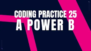 A power B Coding Prcatice 25 Python coding tips tricks Nxtwave ccbp 4 0 Python programming