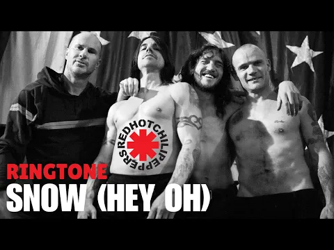 Download MP3 Snow (Hey-oh) Mobile Ringtone | Red Hot Chili Peppers.