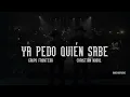 Grupo Frontera, Christian Nodal - YA PEDO QUIÉN SABE (LETRA)