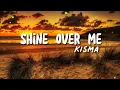 Download Lagu Dj Shine Over Me Remix - Kisma ( Lyrics + Terjemah )