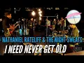 I need never get old - nathaniel rateliff & the night sweats (lyrics)