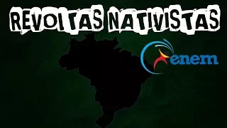 REVOLTAS NATIVISTAS PARA O ENEM