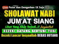 Lagu SHOLAWAT PENARIK REZEKI PALING DAHSYAT, Sholawat Nabi Muhammad SAW, SALAWAT JIBRIL PALING MERDU