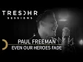 Download Lagu Paul Freeman - Even Our Heroes Fade - TRESOHR SESSIONS (Official Video)