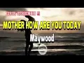 Download Lagu LAGU MOTHER , HOW ARE YOU TODAY