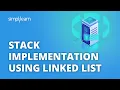 Stack Implementation Using Linked List Tutorial Stack Using Single Linked List Simplilearn