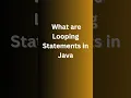 Looping Statements in Java Explained in 60 Seconds