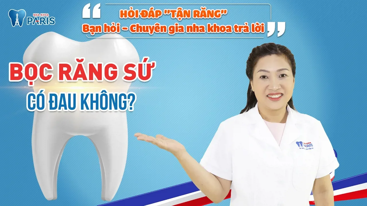 Outline Video Bọc răng sứ có đau không | Hỏi đáp tận răng