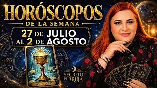 Horóscopos de la Semana del 27 de Julio - 2 de Agosto 2026 para los 12 Signos Predicciones Semanales