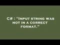 C Input string was not in a correct format