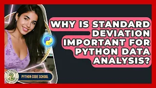 Why Is Standard Deviation Important For Python Data Analysis - Python Code School