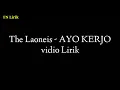 The Laoneis - Ayo Kerjo (vidio lirik)