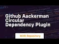 github aackerman circular dependency plugin