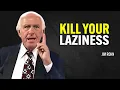 Lagu KILL YOUR LAZINESS, YOU HAVE WORK TO DO - Jim Rohn Motivation