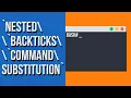 Nesting Backticks Linux Command Substitution