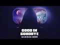 Madison Beer - Good In Goodbye (Official Audio)