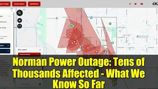 Norman Power Outage Tens of Thousands Affected - What We Know So Far
