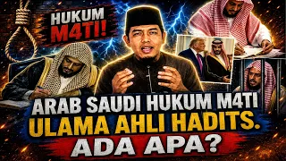 ARAB SAUDI TUNTUT HUKUMAN M4TI ULAMA AHLI HADITS, ADA APA? KENAPA? 