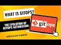 What is GitOps - The Evolution of DevOps Automation