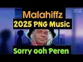 Download Lagu Sorry ooh Peren _ Malahiffz | 2025 Latest PNG Music | Prodz by Simple Raii Production |