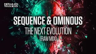 Download Sequence \u0026 Ominous - The Next Evolution (Raw Mix) MP3