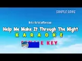Help Me Make It Through The Night Karaoke Version Female Key Kris Kristofferson