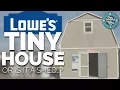 LOWE S TINY HOUSE Or is it a shed