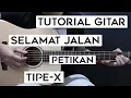 Download Lagu (Tutorial Gitar) TIPE X - Selamat Jalan | Lengkap Dan Mudah