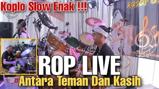 Download ROP LIVE | Antara Teman Dan Kasih *Koplo Selow Enak Guys ❗❗❗ MP3