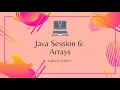 Java Session 6 Arrays